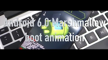 Android 6.0 Marshmallow Boot Animation