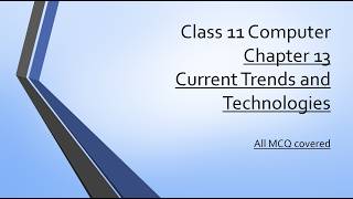 class 11 computer chapter 13 Current trends and technologies | Complete MCQ