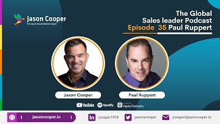 The Importance of Sales Systems The Global Sales Leader Podcast episode 35 with PAUL RUPPERT screenshot 1