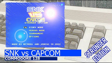 Commodore 128 -=SNK vs CAPCOM=- Stronger Edtition