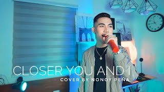 Closer You And I - Gino Padilla (Cover by Nonoy Peña)