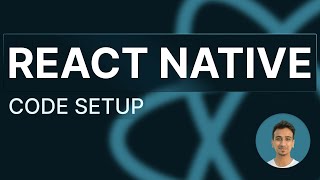 React Native Tutorial - 26 - Code Setup