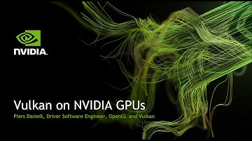 Vulkan on NVIDIA GPUs presentation, by Piers Daniell (SIGGRAPH 2015, SIG1501)
