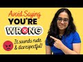 Avoid saying  youre wrong   try these polite english phrases  english speaking practice ananya