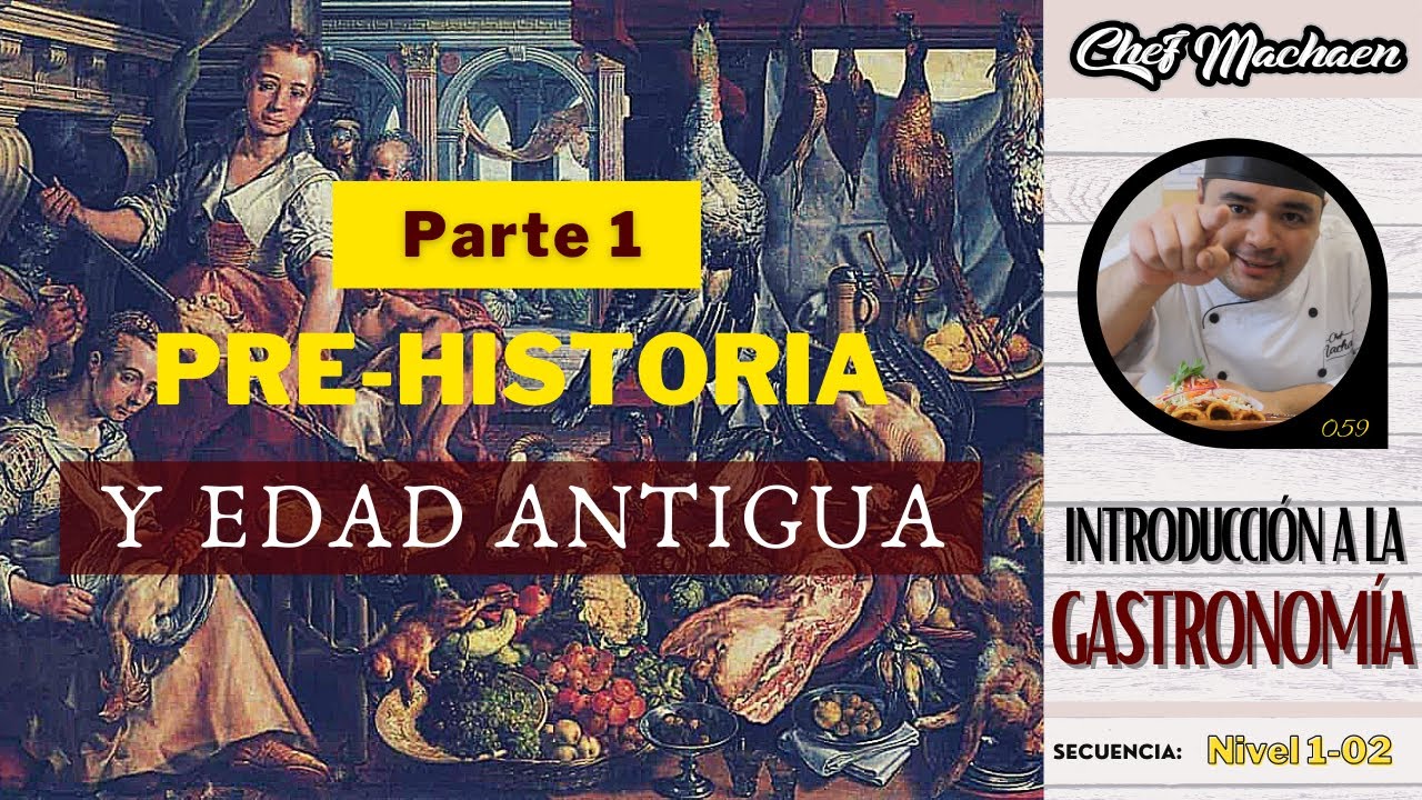 Historia de la Gastronomía en la Edad Antigua. Parte1 | Curso de Cocina Profesional | Nivel1-02