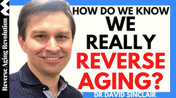 HOW DO WE Know We Really REVERSE AGING? | Dr David Sinclair Interview Clips
