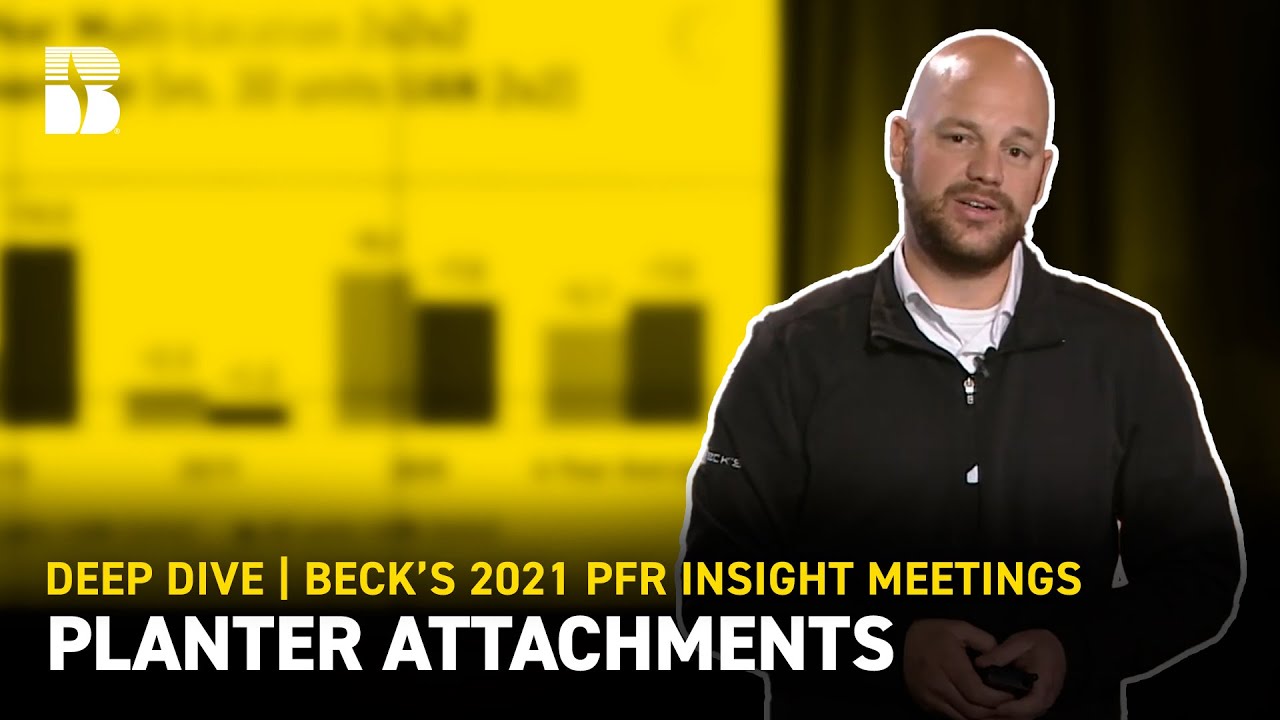 Planter Attachments | Deep Dive | Beck's 2021 PFR Insight Meetings