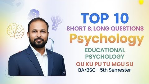 TOP 10 Onderwijspsychologie Korte & Lange Belangrijke Vragen 2025-26 BA BSc 5e V Sem OU KU TU PU