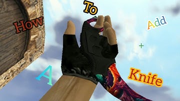 How to add a knife in CS1.6 Android!