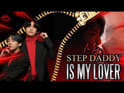 My Step Daddy Is My Lover Requested And Birthday Oneshort Top Tae Taekookff