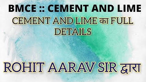 BMCE :: CEMENT AND LIME :: FULL DETAILS ROHIT AARAV SIR ::