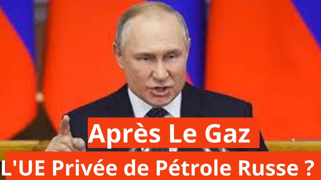 PETROLE RUSSE LA RIPOSTE DE POUTINE S'ANNONCE DEVASTATRICE POUR L'UE