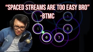 spaced streams are too easy bro - BTMC
