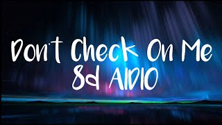 Chris Brown - Don't Check On Me (8D Audio) ft. Justin Bieber, Ink
