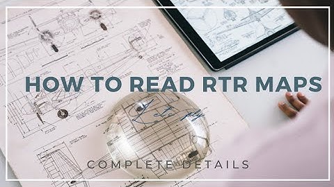 HOW TO READ RTR MAPS