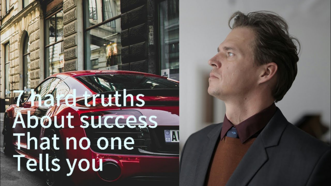 The 7 Hard Truths About Success That No One Tells You - YouTube