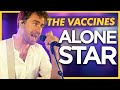 The Vaccines - Alone Star: Live for Absolute Radio