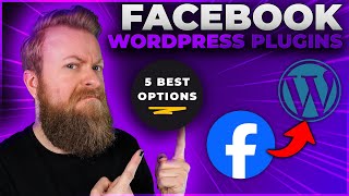 5 Best WordPress Facebook Plugins in 2024