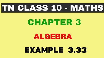 10th Maths | Chapter 3 | Algebra | Example 3.33 | Maths Clock | TN Class10