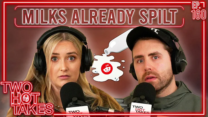 Milk's Already Spilt || Reddit Readings || Two Hot Takes Podcast - DayDayNews