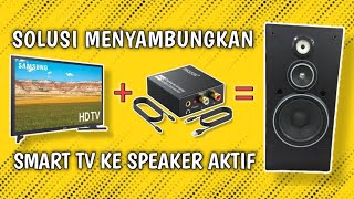 Tutorial Menyambungkan Audio Smart TV Ke Speaker Aktif Dengan Audio Converter Toslink Optical