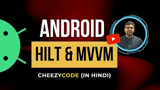 Android Hilt with MVVM Tutorial - CheezyCode (Hindi)