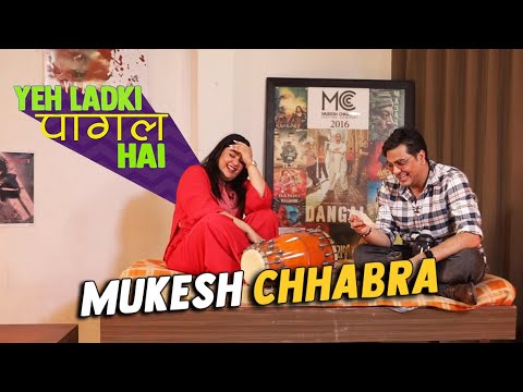 Yeh Ladki Pagal Hai ft. Mukesh Chhabra | Ep 16