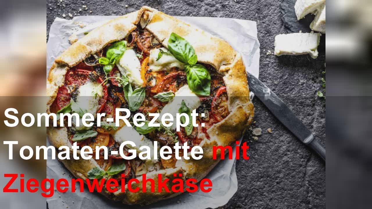 Sommer-Rezept: Tomaten-Galette mit Ziegenweichkäse - YouTube