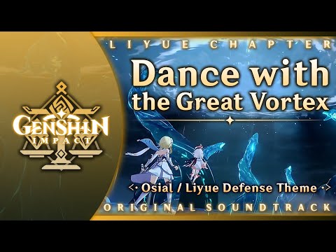 Dance with the Great Vortex — Osial/Liyue Defense Theme | Genshin Impact OST: Liyue Chapter
