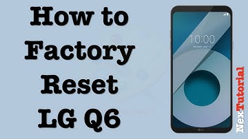 Hard Reset LG Q6 | Factory Reset LG Q6 | NexTutorial