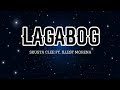 LAGABOG - Skusta Clee ft. illest Morena (Lyrics)