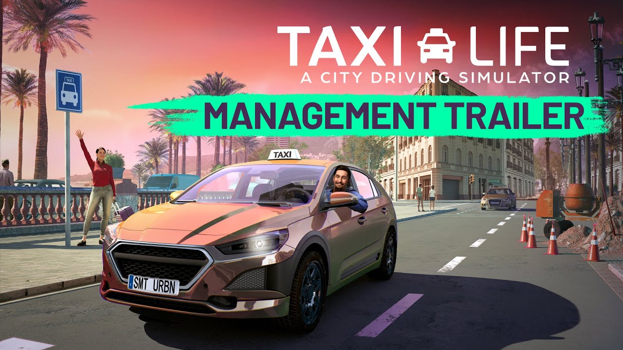 Découvrez les coulisses d'une compagnie de Taxis à Barcelone dans le dernier trailer de Taxi Life: A City Driving Simulator