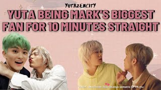 Yuta being Mark's biggest fan for 10 minutes straight