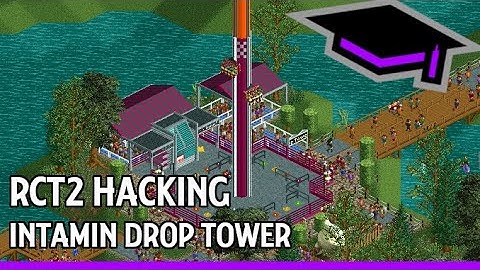 RCT2 Hacking Tutorial: Intamin Drop Tower