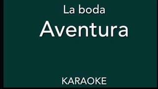“La boda” (Aventura karaoke)
