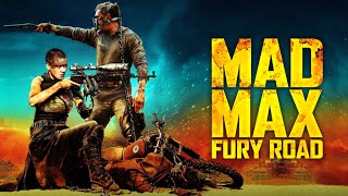 Mad Max: Fury Road (2015) Movie | Tom Hardy , Charlize Theron , Nicholas Hoult | Reviews and Facts