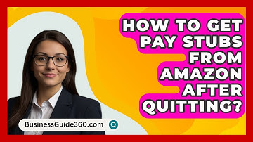 How To Get Pay Stubs From Amazon After Quitting? - BusinessGuide360.com