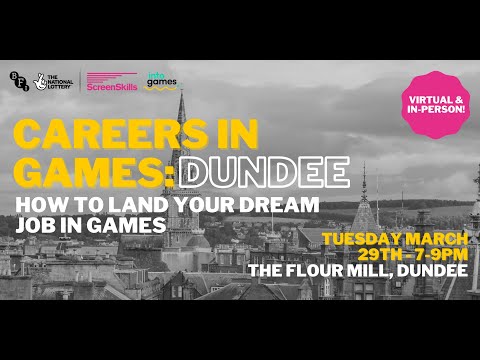 Careers in Games: Dundee - How to Land Your Dream Job in Games