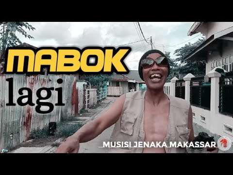 Musisi Jenaka Makassar - MABOK LAGI ( Official Music Video )