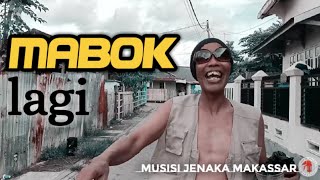 Musisi Jenaka Makassar - MABOK LAGI