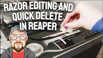 Razor Editing and Quick Delete in REAPER