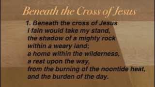 Beneath the Cross of Jesus (United Methodist Hymnal #297)