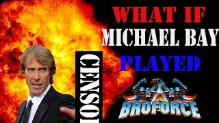 What If Michael Bay Played Broforce - Warning Nsfw
