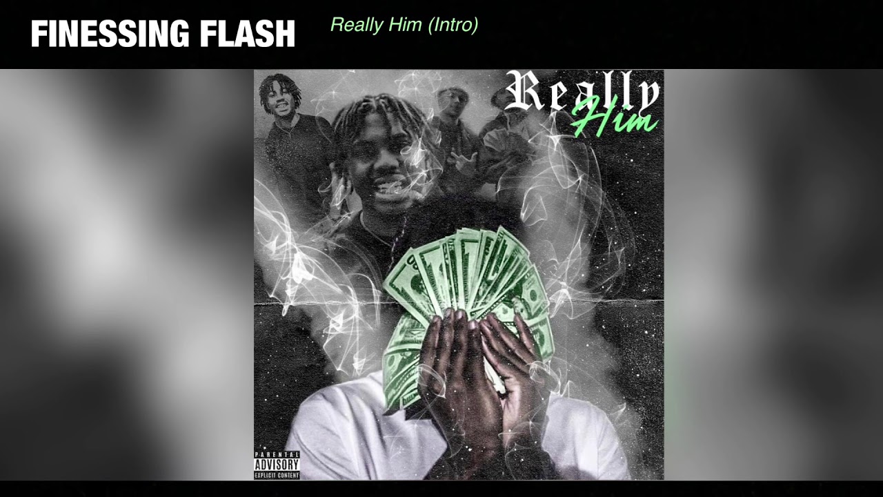 Watch Finessing Flash - Really Him (Intro) on YouTube Watch Finessing Flash - Really Him (Intro) on YouTube