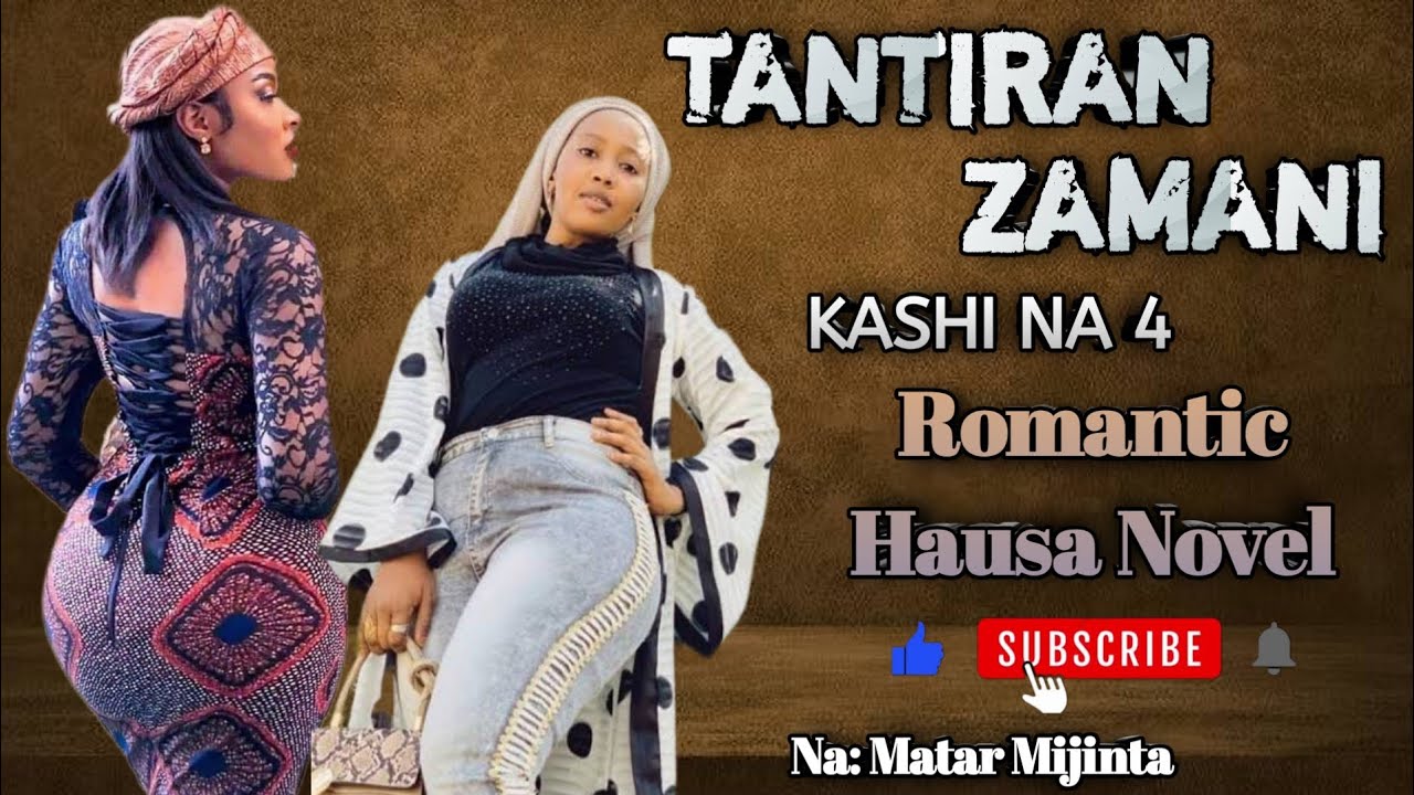 TANTIRAN ZAMANI | Kashi Na 4 | Latest Romantic Hausa Novel Audio