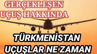 Türkmeni̇stan&Uçuşlari&Gerçekleşen&Türkmeni̇stanuçuşu