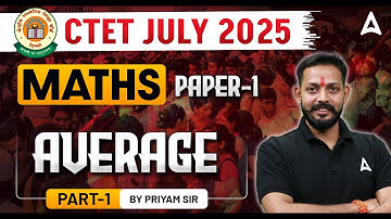 CTET July 2025 | Maths Paper 1 चक्रव्यूह - Average | CTET  Maths  By Priyam Sir