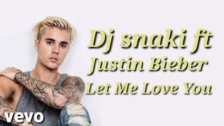 Dj snake & justin bieber - let me love ...