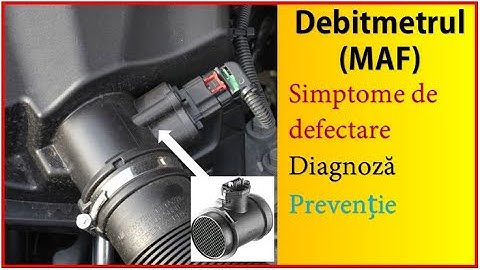 Simptome de DEBITMETRU defect (MAF)