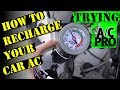 How to RECHARGE Your CAR AC (Trying AC Pro)